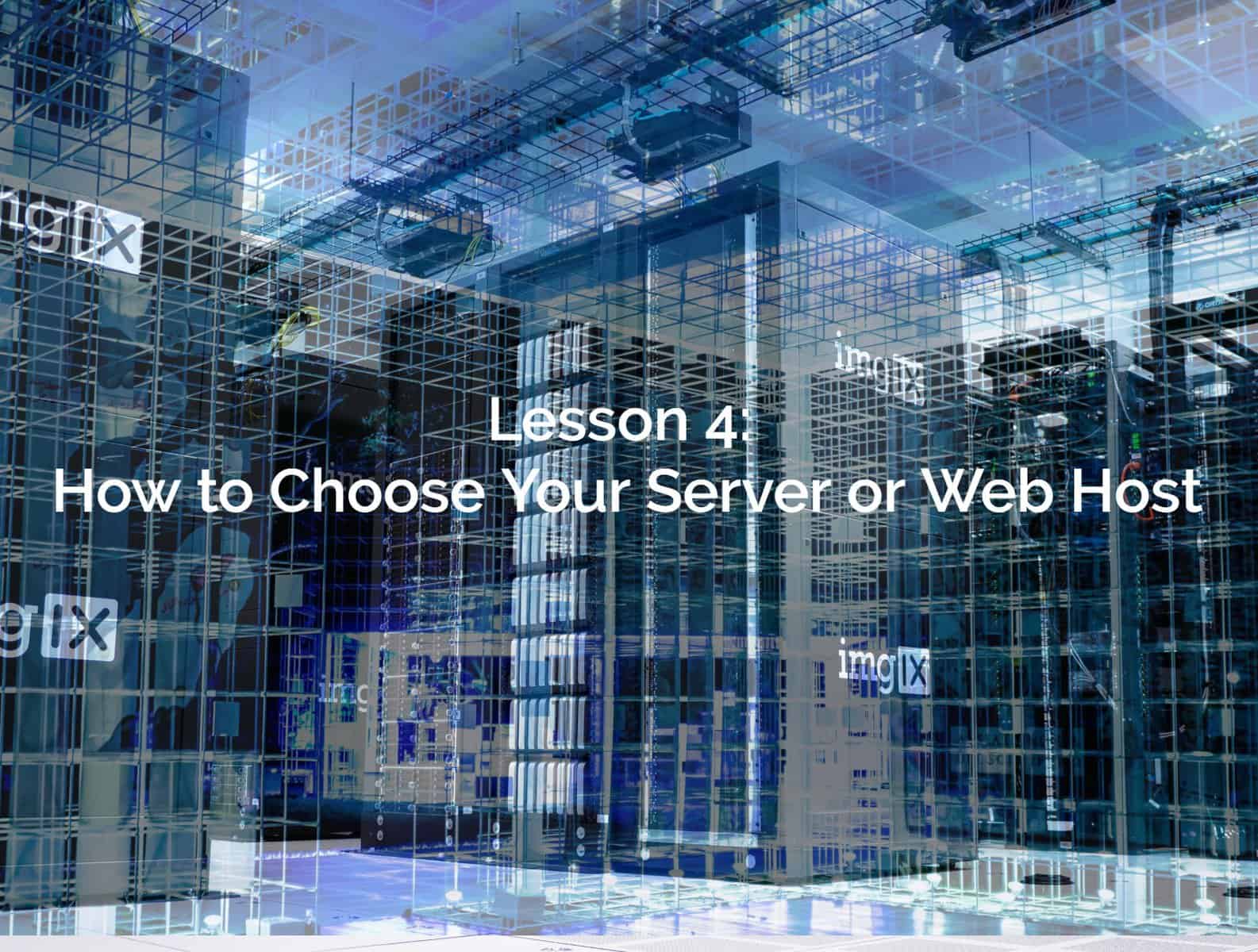Lesson 4: How to Choose Your Server or Web Host