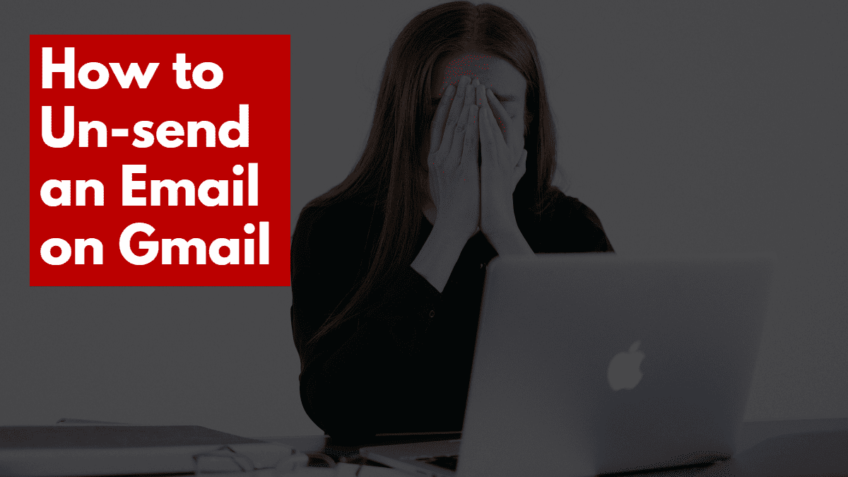 How to Un-send an Email on Gmail