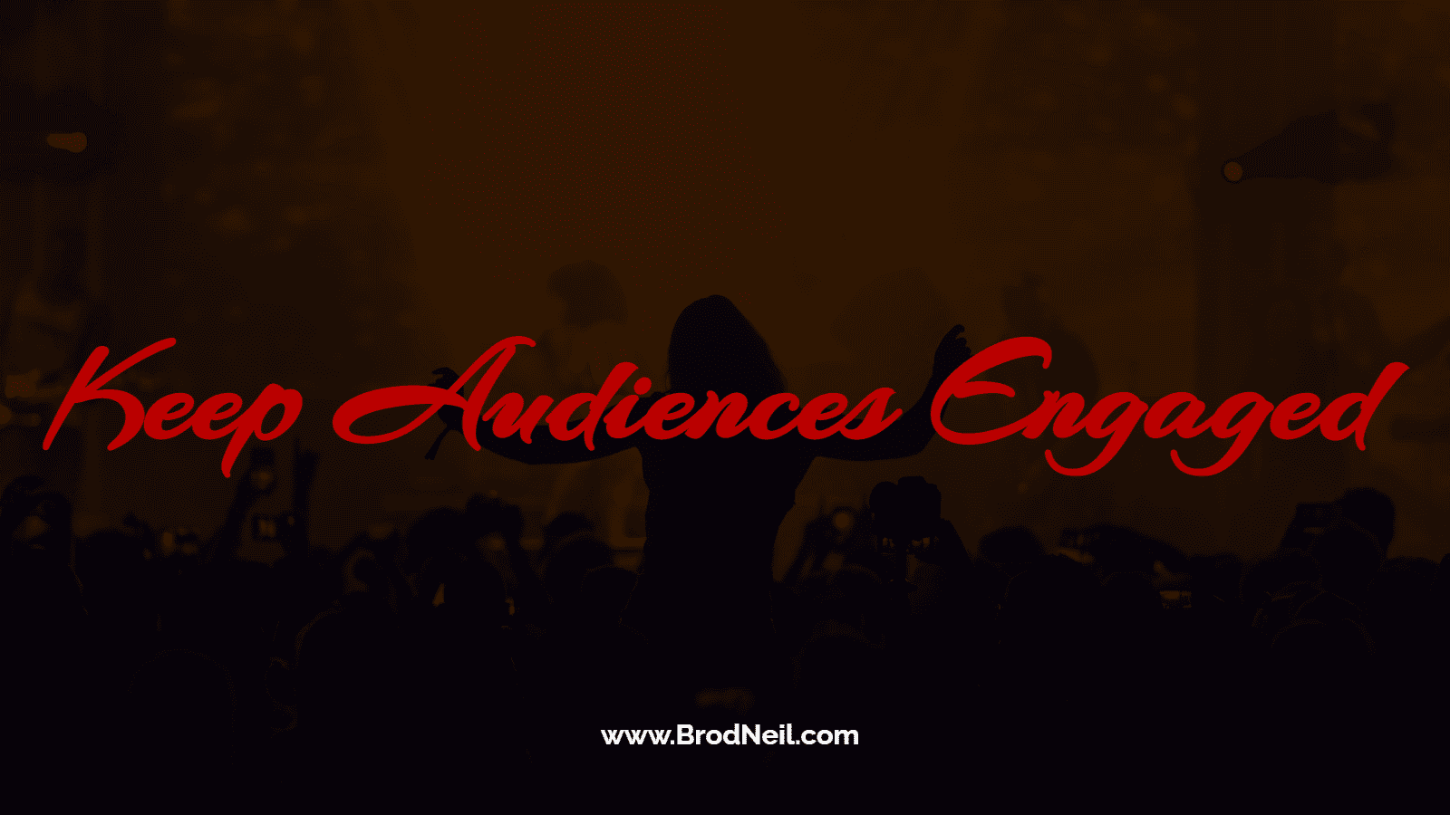keep audiences engaged
