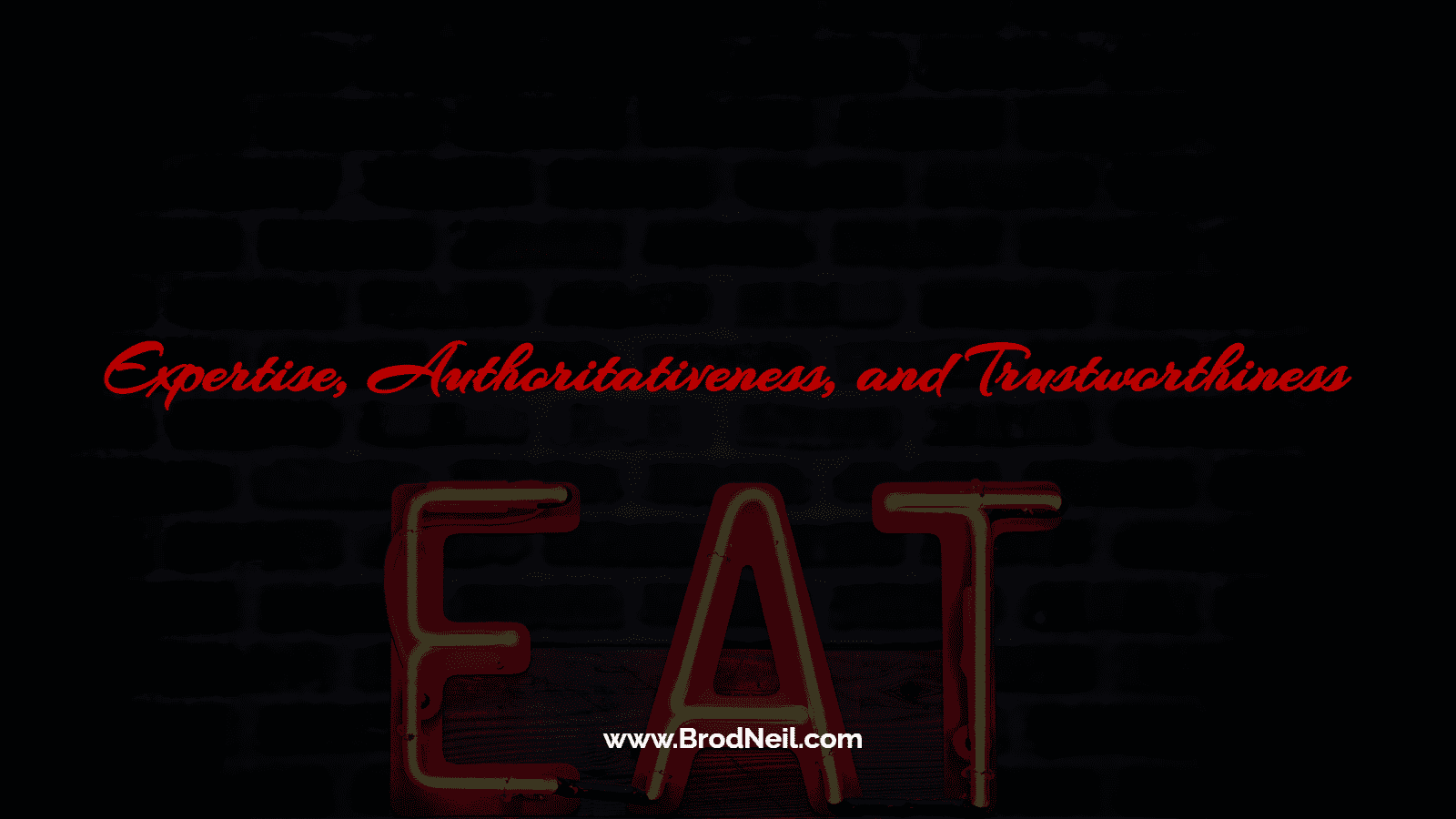 EAT: Expertise, Authoritativeness, and Trustworthiness