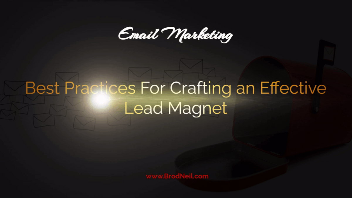 Best Practices For Crafting an Effective Lead Magnet